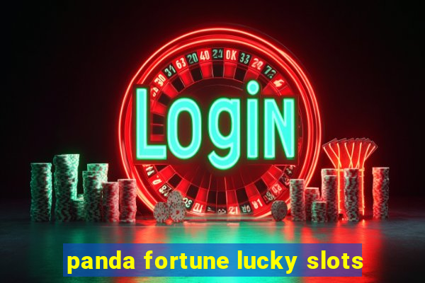 panda fortune lucky slots